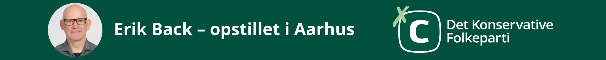 Erik Back – kandidat til Aarhus Byråd 2025 for Det Konservative Folkeparti